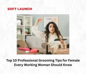 Professional Grooming Tips for Female